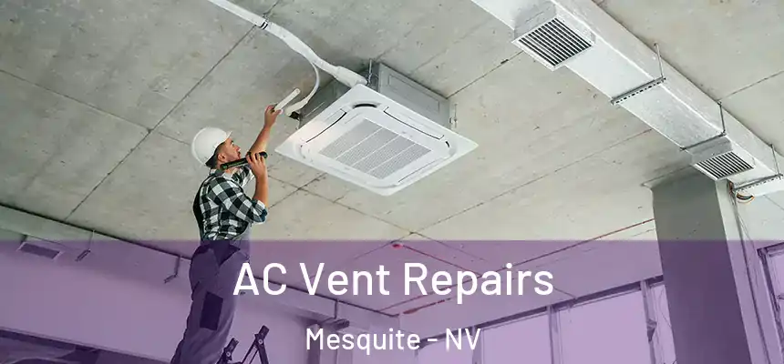  AC Vent Repairs Mesquite - NV