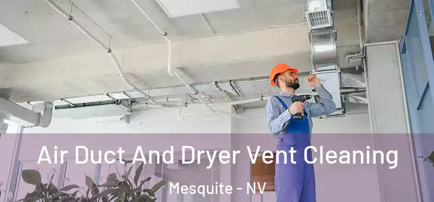 Air Duct And Dryer Vent Cleaning Mesquite - NV