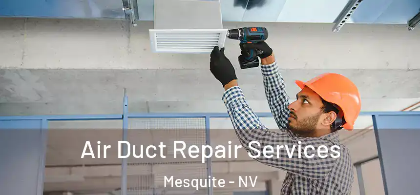  Air Duct Repair Services Mesquite - NV