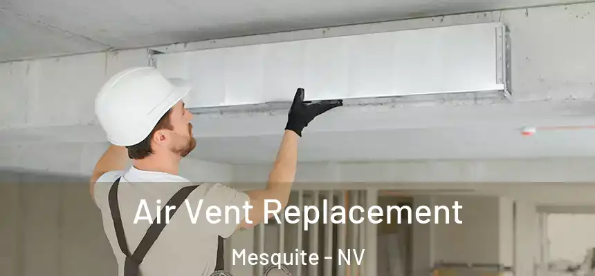  Air Vent Replacement Mesquite - NV