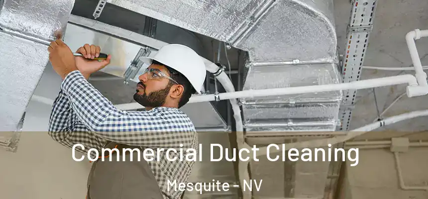  Commercial Duct Cleaning Mesquite - NV
