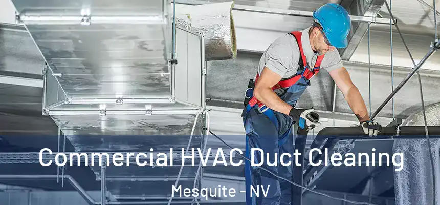 Commercial HVAC Duct Cleaning Mesquite - NV