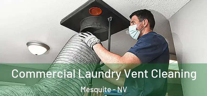 Commercial Laundry Vent Cleaning Mesquite - NV
