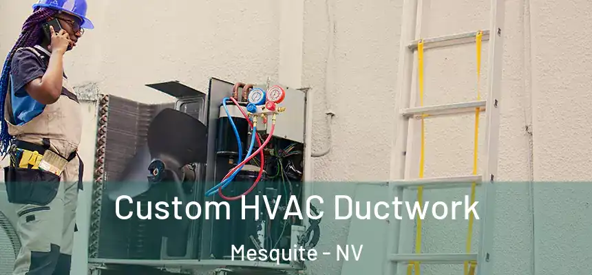  Custom HVAC Ductwork Mesquite - NV
