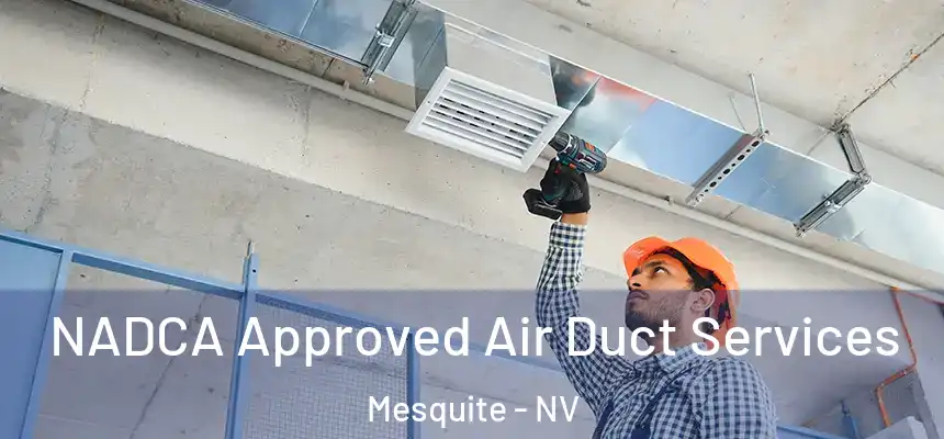  NADCA Approved Air Duct Services Mesquite - NV