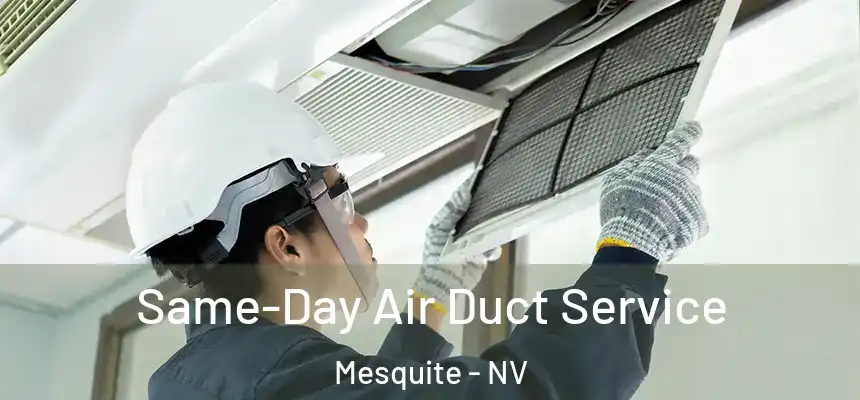  Same-Day Air Duct Service Mesquite - NV